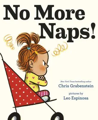 Kein Nickerchen mehr! Eine Geschichte, wenn du hellwach und definitiv nicht müde bist - No More Naps!: A Story for When You're Wide-Awake and Definitely Not Tired