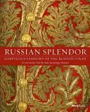 Russische Pracht: Prächtige Moden des russischen Hofes - Russian Splendor: Sumptuous Fashions of the Russian Court