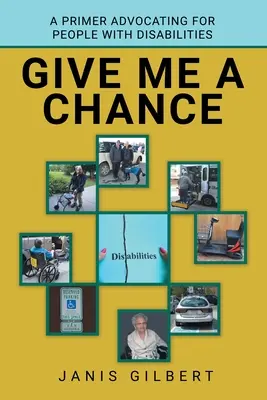 Gib mir eine Chance: Eine Fibel für Menschen mit Behinderungen - Give Me a Chance: A Primer Advocating for People with Disabilities