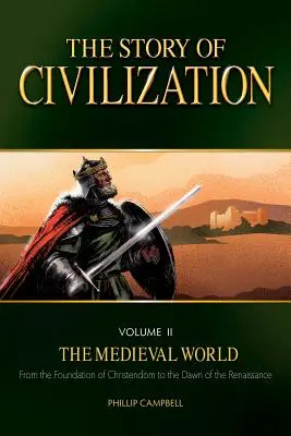 Die Geschichte der Zivilisation, Band II: Die mittelalterliche Welt - The Story of Civilization, Volume II: The Medieval World