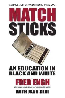 Streichhölzer: Eine Ausbildung in Schwarz und Weiß - Matchsticks: An Education in Black and White