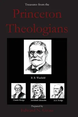 Schätze von den Princeton Theologians - Treasures from the Princeton Theologians