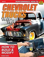 Chevrolet Trucks 1955-1959: Bauen und Umbauen - Chevrolet Trucks 1955-1959: How to Build & Modify