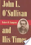 John L. O'Sullivan und seine Zeit - John L. O'Sullivan and His Times