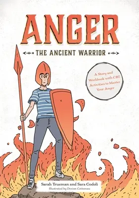 Die Wut des alten Kriegers: Eine Geschichte und ein Arbeitsbuch mit CBT-Aktivitäten zur Bewältigung Ihrer Wut - Anger the Ancient Warrior: A Story and Workbook with CBT Activities to Master Your Anger