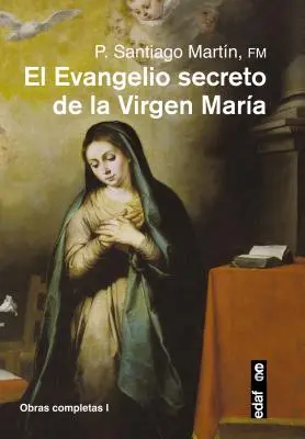 Das geheime Evangelium der Jungfrau Maria - El Evangelio Secreto de La Virgen Maria