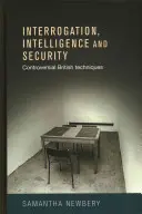 Verhöre, Geheimdienst und Sicherheit: Umstrittene britische Techniken - Interrogation, intelligence and security: Controversial British techniques