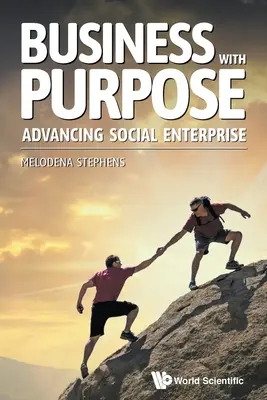 Business with Purpose: Soziales Unternehmertum vorantreiben - Business with Purpose: Advancing Social Enterprise