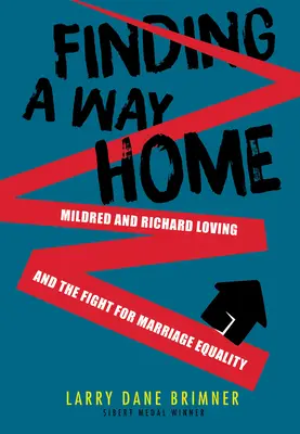 Einen Weg nach Hause finden: Mildred und Richard Loving und der Kampf um die Gleichberechtigung der Ehe - Finding a Way Home: Mildred and Richard Loving and the Fight for Marriage Equality