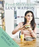 Vegan ernähren - Feed Me Vegan