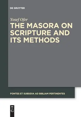 Die Masora über die Heilige Schrift und ihre Methoden - The Masora on Scripture and Its Methods