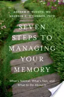 Sieben Schritte zum Umgang mit Ihrem Gedächtnis: Was normal ist, was nicht, und was man dagegen tun kann - Seven Steps to Managing Your Memory: What's Normal, What's Not, and What to Do about It