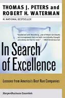 Auf der Suche nach Exzellenz: Lektionen von Amerikas bestgeführten Unternehmen - In Search of Excellence: Lessons from America's Best-Run Companies