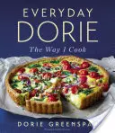 Everyday Dorie: So koche ich - Everyday Dorie: The Way I Cook