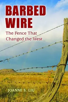 Stacheldraht: Der Zaun, der den Westen veränderte - Barbed Wire: The Fence That Changed the West