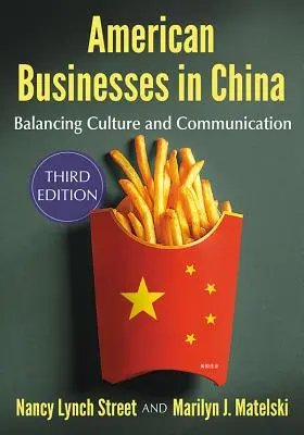 Amerikanische Unternehmen in China: Balance zwischen Kultur und Kommunikation, 3D Ed. - American Businesses in China: Balancing Culture and Communication, 3D Ed.