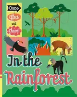 Ursache, Wirkung und Chaos!: Im Regenwald - Cause, Effect and Chaos!: In the Rainforest