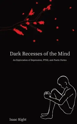 Die dunklen Abgründe des Geistes: Eine Erkundung von Depression, PTSD und poetischen Formen - Dark Recesses of the Mind: An Exploration of Depression, PTSD, and Poetic Forms