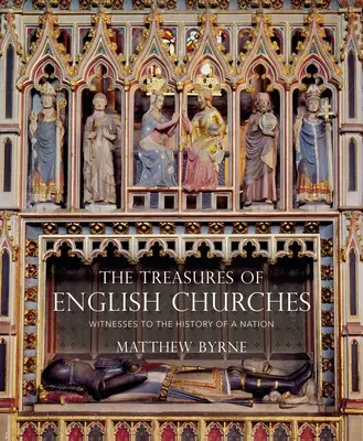 Die Schätze der englischen Kirchen: Zeugnisse der Geschichte einer Nation - The Treasures of English Churches: Witnesses to the History of a Nation