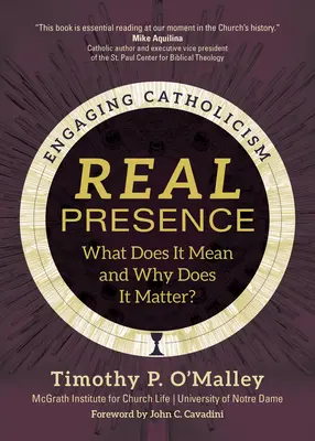 Reale Präsenz: Was bedeutet sie und warum ist sie wichtig? - Real Presence: What Does It Mean and Why Does It Matter?