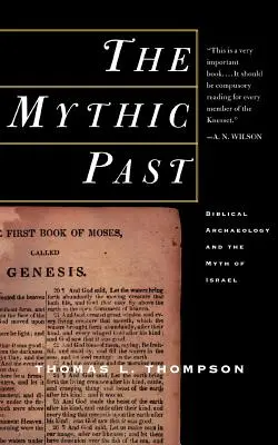 Die mythische Vergangenheit: Biblische Archäologie und der Mythos von Israel - The Mythic Past: Biblical Archaeology and the Myth of Israel