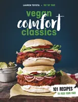 Vegane Komfort-Klassiker - 101 Rezepte, die Ihr Gesicht nähren - Vegan Comfort Classics - 101 Recipes to Feed Your Face