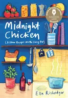Mitternachtshuhn - & andere Rezepte, für die es sich zu leben lohnt - Midnight Chicken - & Other Recipes Worth Living For
