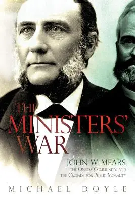Der Krieg der Minister: John W. Mears, die Oneida-Gemeinde und der Kreuzzug für die öffentliche Moral - The Ministers' War: John W. Mears, the Oneida Community, and the Crusade for Public Morality