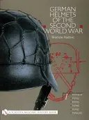 Deutsche Helme des Zweiten Weltkriegs: Band Eins: M1916/18 - M1932 - M1935 - M1940 - M1942 - M1942/45 - German Helmets of the Second World War: Volume One: M1916/18 - M1932 - M1935 - M1940 - M1942 - M1942/45