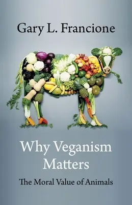 Warum Veganismus wichtig ist: Der moralische Wert von Tieren - Why Veganism Matters: The Moral Value of Animals