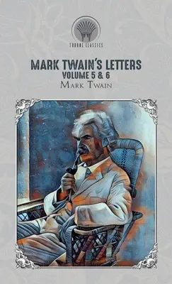 Mark Twain's Briefe Band 5 & 6 - Mark Twain's Letters Volume 5 & 6