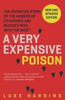 Sehr teures Gift - Die endgültige Geschichte des Mordes an Litwinenko und Russlands Krieg mit dem Westen - Very Expensive Poison - The Definitive Story of the Murder of Litvinenko and Russia's War with the West