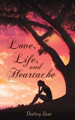 LIEBE, LEBEN UND HERZSCHMERZ - LOVE LIFE & HEARTACHE