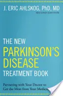 Das neue Buch zur Behandlung der Parkinson-Krankheit: Partnerschaft mit Ihrem Arzt, um das Beste aus Ihren Medikamenten herauszuholen - The New Parkinson's Disease Treatment Book: Partnering with Your Doctor to Get the Most from Your Medications