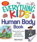 Das Buch Alles über den menschlichen Körper für Kinder: Alles, was du über deine Körpersysteme wissen musst - von Kopf bis Fuß! - The Everything Kids' Human Body Book: All You Need to Know about Your Body Systems - From Head to Toe!