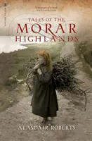 Geschichten aus den Morar Highlands - Tales of the Morar Highlands