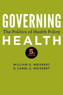 Gesundheit regieren: Die Politik der Gesundheitspolitik - Governing Health: The Politics of Health Policy