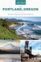 Tagesausflüge von Portland, Oregon: Ausflugsideen für einheimische Reisende - Day Trips(r) from Portland, Oregon: Getaway Ideas for the Local Traveler