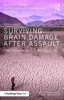Überleben von Hirnschäden nach einem Überfall: Vom Wachkoma zum sinnerfüllten Leben - Surviving Brain Damage After Assault: From Vegetative State to Meaningful Life