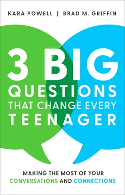 3 große Fragen, die jeden Teenager verändern: Wie du das Beste aus deinen Gesprächen und Beziehungen machst - 3 Big Questions That Change Every Teenager: Making the Most of Your Conversations and Connections