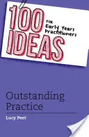 100 Ideen für Erzieherinnen und Erzieher: Herausragende Praxis - 100 Ideas for Early Years Practitioners: Outstanding Practice