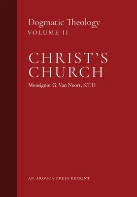 Die Kirche Christi: Dogmatische Theologie (Band 2) - Christ's Church: Dogmatic Theology (Volume 2)