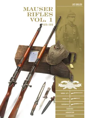 Mauser-Gewehre, Bd. 1: 1870-1918 - Mauser Rifles, Vol. 1: 1870-1918