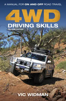 4WD Driving Skills: Ein Handbuch für On- und Off-Road-Fahrten - 4WD Driving Skills: A Manual for On- And Off-Road Travel