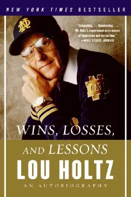 Siege, Niederlagen und Lektionen: Eine Autobiographie - Wins, Losses, and Lessons: An Autobiography