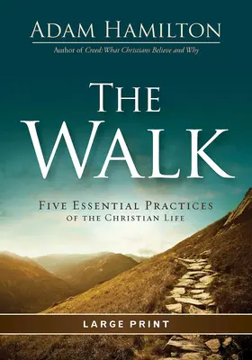 Der Weg: Fünf wesentliche Praktiken des christlichen Lebens - The Walk: Five Essential Practices of the Christian Life