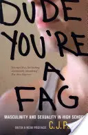 Kumpel, du bist eine Schwuchtel: Männlichkeit und Sexualität in der High School - Dude, You're a Fag: Masculinity and Sexuality in High School
