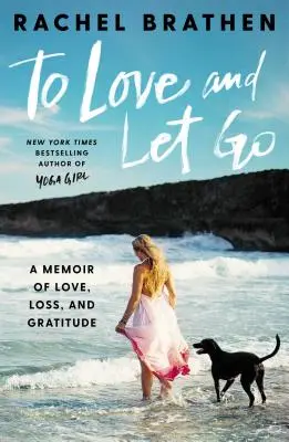 Lieben und loslassen: Eine Erinnerung an Liebe, Verlust und Dankbarkeit - To Love and Let Go: A Memoir of Love, Loss, and Gratitude