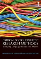 Kritische soziolinguistische Forschungsmethoden: Studieren von Sprachfragen, die von Bedeutung sind - Critical Sociolinguistic Research Methods: Studying Language Issues That Matter