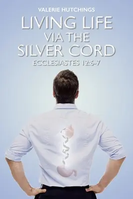 Das Leben über die Silberschnur: Prediger 12,6-7 - Living Life via the Silver Cord: Ecclesiastes 12:6-7